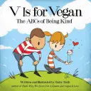V steht für Vegan: Die ABCs der Freundlichkeit - V Is for Vegan: The ABCs of Being Kind