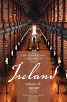 Die Cambridge Geschichte von Irland: Band 3, 1730-1880 - The Cambridge History of Ireland: Volume 3, 1730-1880