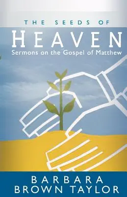 Die Saat des Himmels: Predigten über das Matthäus-Evangelium - The Seeds of Heaven: Sermons on the Gospel of Matthew