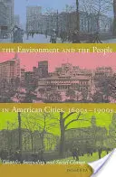 Die Umwelt und die Menschen in den amerikanischen Städten, 1600-1900er Jahre: Unordnung, Ungleichheit und sozialer Wandel - The Environment and the People in American Cities, 1600s-1900s: Disorder, Inequality, and Social Change