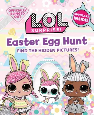 L.O.L. Surprise! Easter Egg Hunt: (L.O.L. Geschenke für Mädchen ab 5 Jahren, Lol Surprise, Finde die versteckten Bilder, Exklusive Spyglass) - L.O.L. Surprise! Easter Egg Hunt: (L.O.L. Gifts for Girls Aged 5+, Lol Surprise, Find the Hidden Pictures, Exclusive Spyglass)