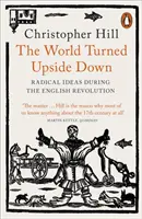 Die Welt wurde auf den Kopf gestellt: Radikale Ideen während der Englischen Revolution - The World Turned Upside Down: Radical Ideas During the English Revolution