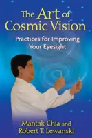 Die Kunst des kosmischen Sehens: Praktiken zur Verbesserung Ihrer Sehkraft - The Art of Cosmic Vision: Practices for Improving Your Eyesight