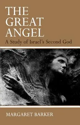 Der große Engel: Eine Studie über den zweiten Gott Israels - The Great Angel: A Study of Israel's Second God