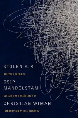 Gestohlene Luft: Ausgewählte Gedichte von Osip Mandelstam - Stolen Air: Selected Poems of Osip Mandelstam