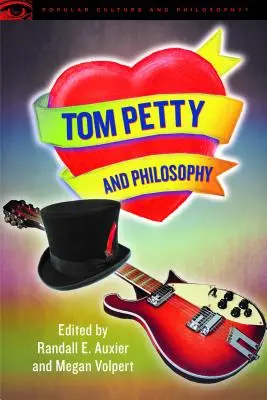 Tom Petty und die Philosophie: Was wir wissen müssen - Tom Petty and Philosophy: We Need to Know