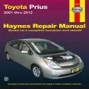 Toyota Prius 2001 bis 2012 Haynes Reparaturhandbuch - Toyota Prius 2001 Thru 2012 Haynes Repair Manual