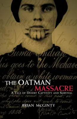 Das Massaker von Oatman: Eine Geschichte von Gefangenschaft und Überleben in der Wüste - The Oatman Massacre: A Tale of Desert Captivity and Survival