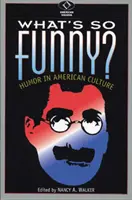 Was ist so lustig?: Humor in der amerikanischen Kultur - What's So Funny?: Humor in American Culture