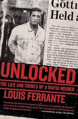 Unlocked: Das Leben und die Verbrechen eines Mafia-Insiders - Unlocked: The Life and Crimes of a Mafia Insider