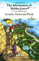 Die Abenteuer von Bubba Jones (#3), 3: Zeitreise durch den Acadia National Park - The Adventures of Bubba Jones (#3), 3: Time Traveling Through Acadia National Park