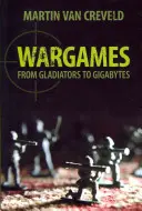 Kriegsspiele: Von Gladiatoren zu Gigabytes - Wargames: From Gladiators to Gigabytes