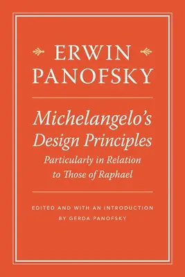 Michelangelos Gestaltungsprinzipien, besonders im Verhältnis zu denen Raffaels - Michelangelo's Design Principles, Particularly in Relation to Those of Raphael