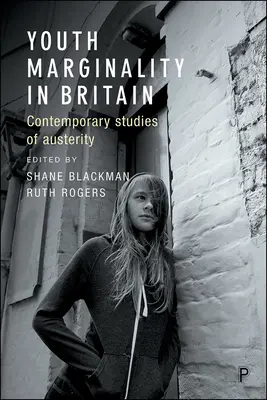 Jugendliche Marginalität in Großbritannien: Zeitgenössische Studien zur Austerität - Youth Marginality in Britain: Contemporary Studies of Austerity