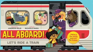 Alle Mann an Bord! (ein Abrams-Erweiterungsbuch): Let's Ride a Train - All Aboard! (an Abrams Extend a Book): Let's Ride a Train