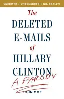 Die gelöschten E-Mails von Hillary Clinton: Eine Parodie - The Deleted E-Mails of Hillary Clinton: A Parody