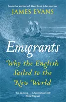 Auswanderer: Warum die Engländer in die Neue Welt segelten - Emigrants: Why the English Sailed to the New World