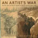 Krieg der Künstler - Die Kunst und die Briefe von Morris und Alice Meredith Williams - Artist's War - The Art and Letters of Morris and Alice Meredith Williams