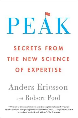 Spitzenleistung: Geheimnisse aus der neuen Wissenschaft der Expertise - Peak: Secrets from the New Science of Expertise