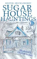 Hester, Huckleberry und die Spukgeschichten des Zuckerhauses - Hester, Huckleberry and the Sugar House Hauntings
