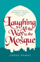 Lachen auf dem Weg zur Moschee: Die Missgeschicke einer muslimischen Frau - Laughing All the Way to the Mosque: The Misadventures of a Muslim Woman