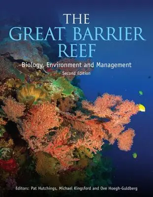 Das Great Barrier Reef: Biologie, Umwelt und Management, Zweite Auflage - The Great Barrier Reef: Biology, Environment and Management, Second Edition