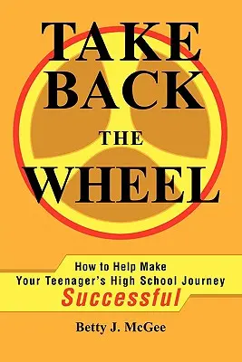 Nimm das Steuer wieder in die Hand: Wie du deinem Teenager helfen kannst - Take Back the Wheel: How to Help Make Your Teenager