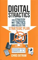 Digitale Praktiken: Wie Strategie auf Taktik trifft und den strategischen Plan tötet - Digital Stractics: How Strategy Met Tactics and Killed the Strategic Plan