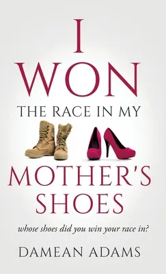 Ich habe das Rennen in den Schuhen meiner Mutter gewonnen - I Won The Race In My Mother's Shoes