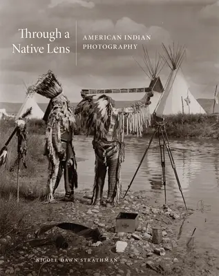 Durch die Linse eines Eingeborenen, 37: Amerikanische Indianerfotografie - Through a Native Lens, 37: American Indian Photography