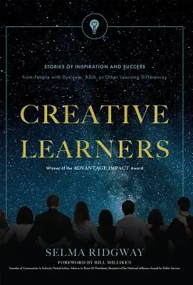 Kreative Lernende: Geschichten über Inspiration und Erfolg von Menschen mit Legasthenie, Additionsstörungen oder anderen Lernschwierigkeiten - Creative Learners: Stories of Inspiration and Success from People with Dyslexia, Add, or Other Learning Differences