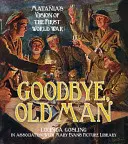 Auf Wiedersehen, alter Mann: Matanias Vision des Ersten Weltkriegs - Goodbye, Old Man: Matania's Vision of the First World War