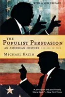 Die populistische Überzeugung: Eine amerikanische Geschichte - The Populist Persuasion: An American History