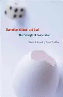 Evolution, Spiele und Gott: Das Prinzip der Kooperation - Evolution, Games, and God: The Principle of Cooperation