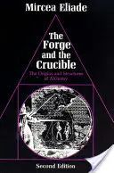 Die Schmiede und der Schmelztiegel: Die Ursprünge und die Struktur der Alchemie - The Forge and the Crucible: The Origins and Structure of Alchemy