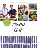 Mindful Chef: 30-Minuten-Mahlzeiten. Glutenfrei. Keine raffinierten Kohlenhydrate. 10 Zutaten - Mindful Chef: 30-Minute Meals. Gluten Free. No Refined Carbs. 10 Ingredients