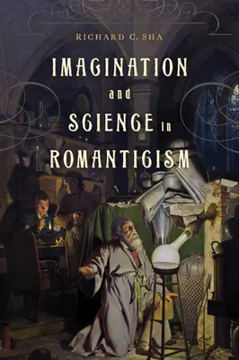 Phantasie und Wissenschaft in der Romantik - Imagination and Science in Romanticism