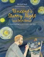 Vincents sternenklare Nacht und andere Geschichten - Eine Kunstgeschichte für Kinder - Vincent's Starry Night and Other Stories - A Children's History of Art