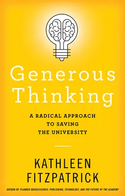 Großzügiges Denken: Ein radikaler Ansatz zur Rettung der Universität - Generous Thinking: A Radical Approach to Saving the University