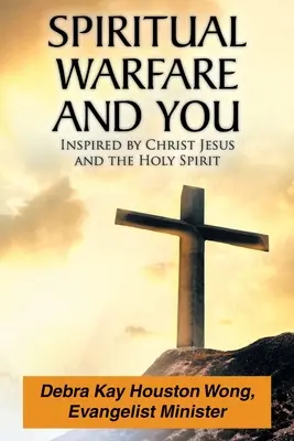 Geistliche Kampfführung und du: Inspiriert durch Jesus Christus und den Heiligen Geist - Spiritual Warfare and You: Inspired by Christ Jesus and the Holy Spirit