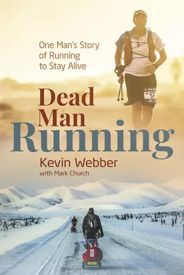 Toter Mann auf der Flucht: Die Geschichte eines Mannes, der rennt, um am Leben zu bleiben - Dead Man Running: One Man's Story of Running to Stay Alive