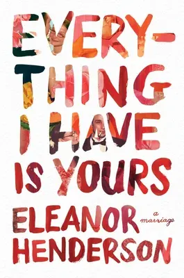 Alles, was ich habe, ist deins: Eine Heirat - Everything I Have Is Yours: A Marriage