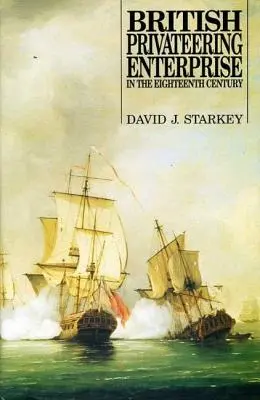 Das britische Freibeuterwesen im achtzehnten Jahrhundert - British Privateering Enterprise in the Eighteenth Century