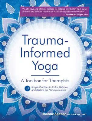 Trauma-Informiertes Yoga: Ein Werkzeugkasten für Therapeuten: 47 Praktiken zur Beruhigung, Balance und Wiederherstellung des Nervensystems - Trauma-Informed Yoga: A Toolbox for Therapists: 47 Practices to Calm, Balance, and Restore the Nervous System