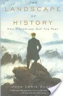 Die Landschaft der Geschichte: Wie Historiker die Vergangenheit kartieren - The Landscape of History: How Historians Map the Past