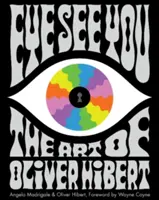 Das Auge sieht dich: Die Kunst von Oliver Hibert - Eye See You: The Art of Oliver Hibert