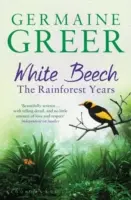 Weißbuche: Die Jahre des Regenwaldes - White Beech: The Rainforest Years