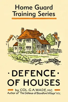 Verteidigung von Häusern: Schulungsreihe für Hauswächter - Defence of Houses: Home Guard Training Series