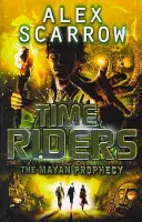 TimeRiders: Die Prophezeiung der Maya (Buch 8) - TimeRiders: The Mayan Prophecy (Book 8)