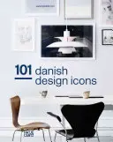 101 Dänische Design-Ikonen - 101 Danish Design Icons